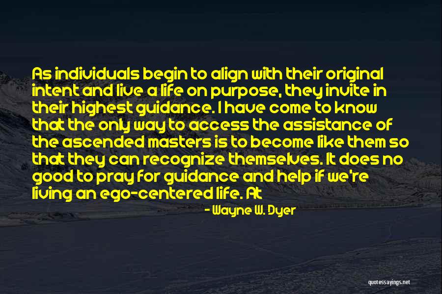 Life Good Quotes By Wayne W. Dyer