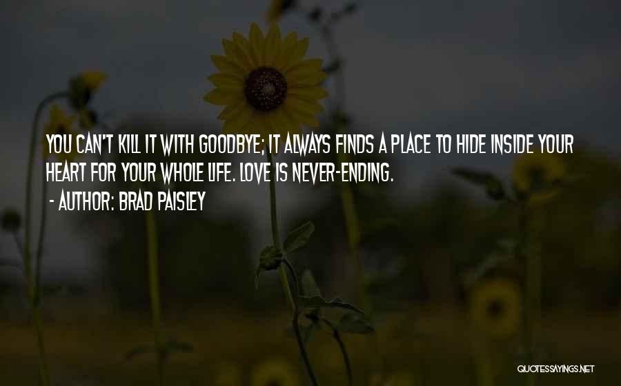 Life Goodbye Quotes By Brad Paisley