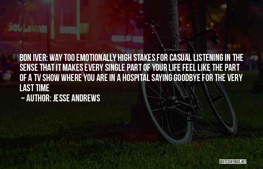 Life Goodbye Quotes By Jesse Andrews