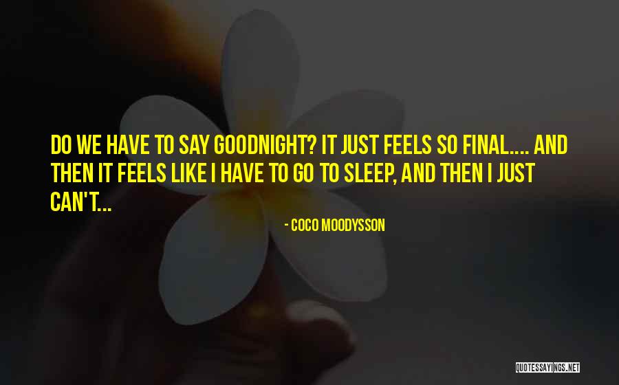 Life Goodnight Quotes By Coco Moodysson