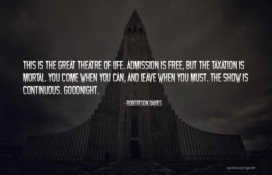 Life Goodnight Quotes By Robertson Davies