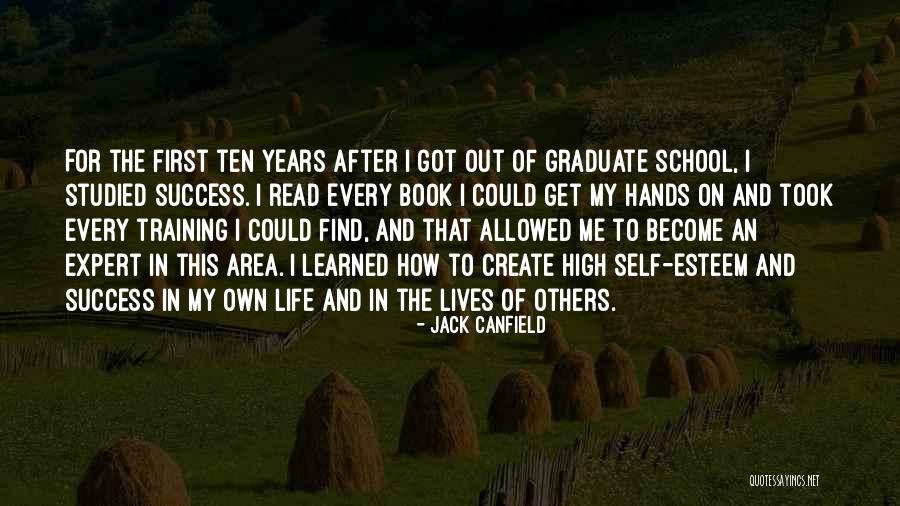 Life Graduate School Quotes By Jack Canfield Life Graduate School Quotes By Jack Canfield