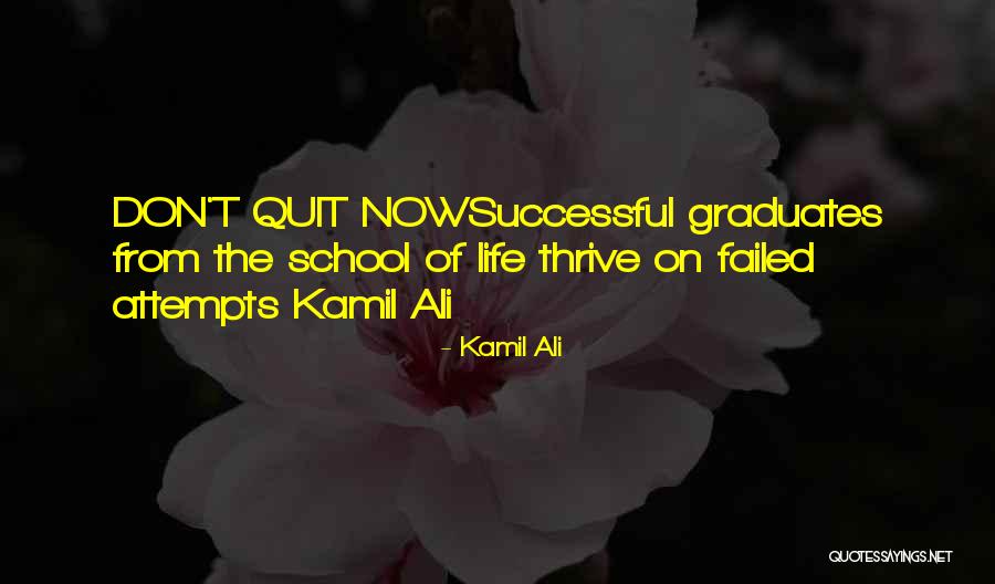 Life Graduate School Quotes By Kamil Ali Life Graduate School Quotes By Kamil Ali