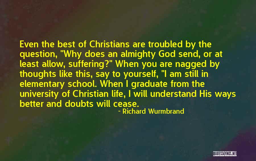 Life Graduate School Quotes By Richard Wurmbrand Life Graduate School Quotes By Richard Wurmbrand