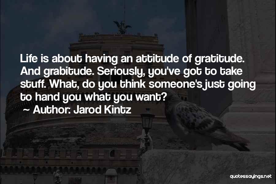 Life Gratitude Quotes By Jarod Kintz