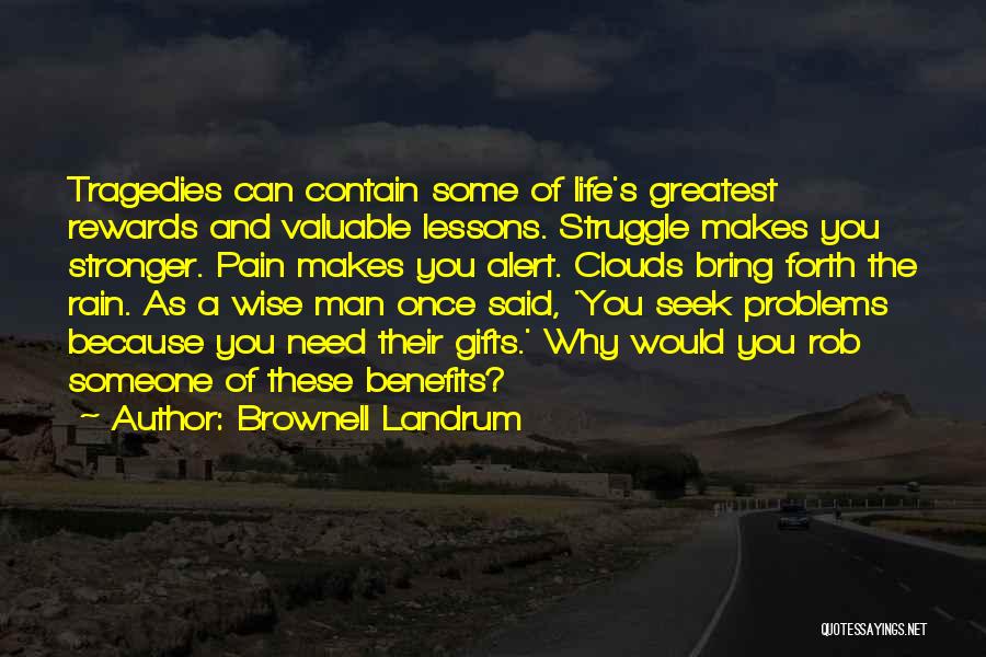 Life Greatest Lessons Quotes By Brownell Landrum
