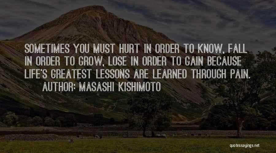 Life Greatest Lessons Quotes By Masashi Kishimoto