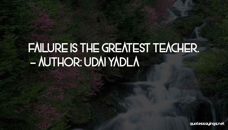 Life Greatest Lessons Quotes By Udai Yadla