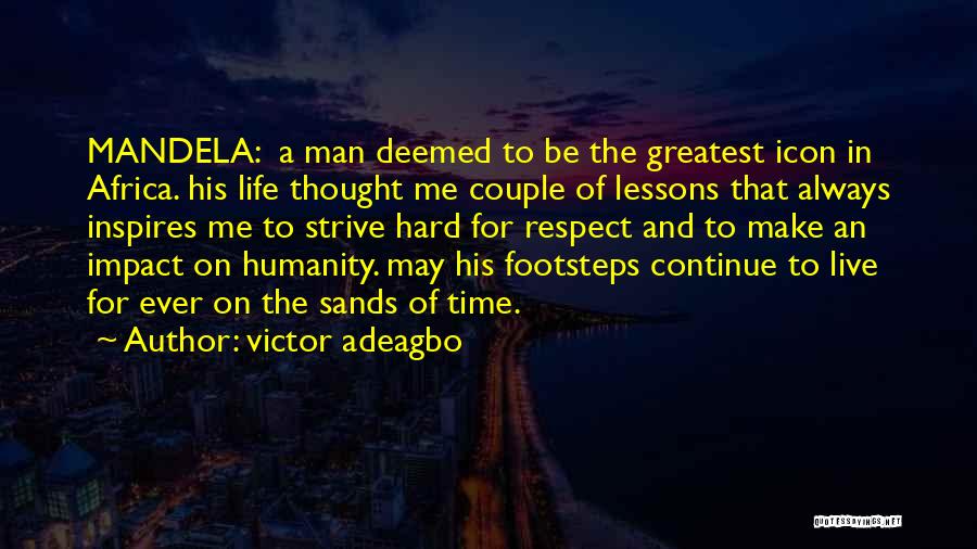 Life Greatest Lessons Quotes By Victor Adeagbo
