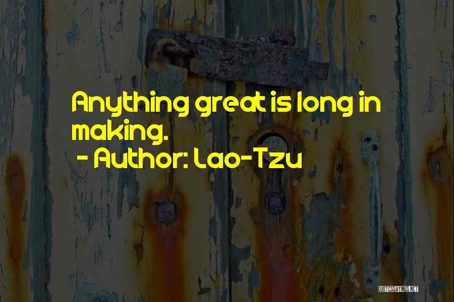 Life Greatness Quotes By Lao-Tzu