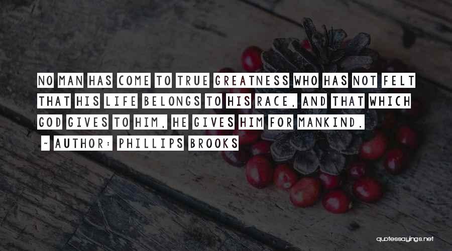 Life Greatness Quotes By Phillips Brooks