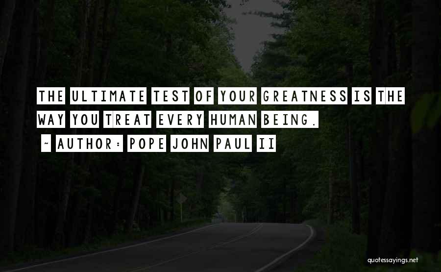 Life Greatness Quotes By Pope John Paul II