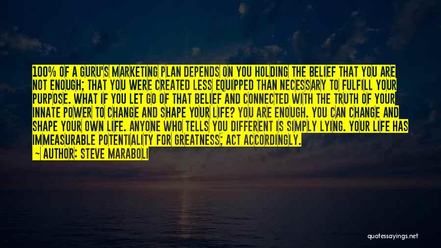 Life Greatness Quotes By Steve Maraboli