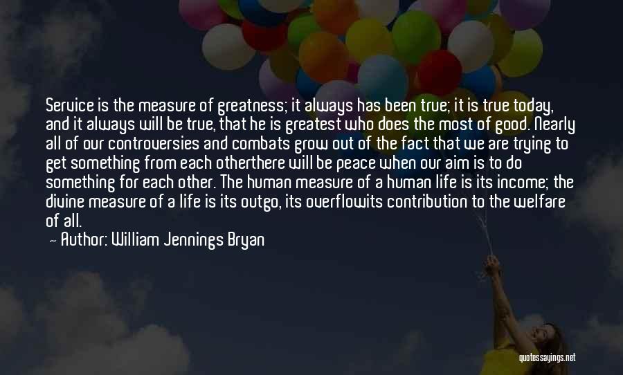 Life Greatness Quotes By William Jennings Bryan