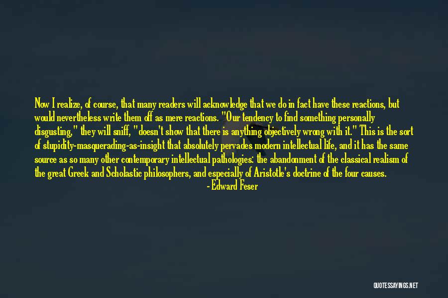 Life Greek Philosophers Quotes By Edward Feser Life Greek Philosophers Quotes By Edward Feser