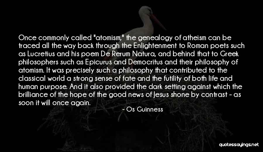 Life Greek Philosophers Quotes By Os Guinness