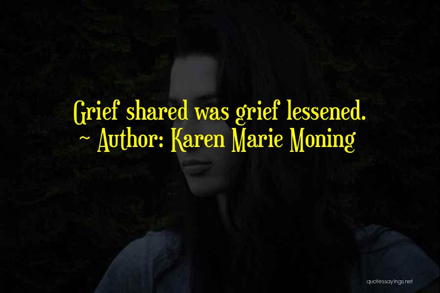 Life Grief Quotes By Karen Marie Moning