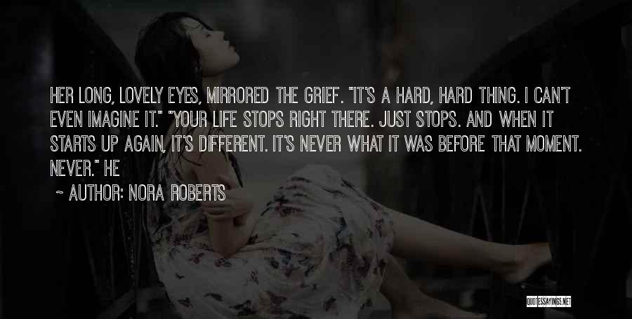 Life Grief Quotes By Nora Roberts