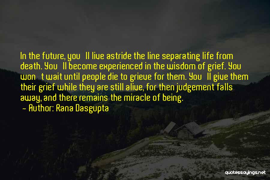 Life Grief Quotes By Rana Dasgupta