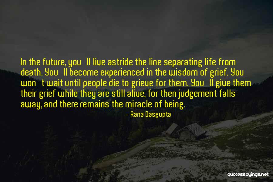 Life Grief Quotes By Rana Dasgupta