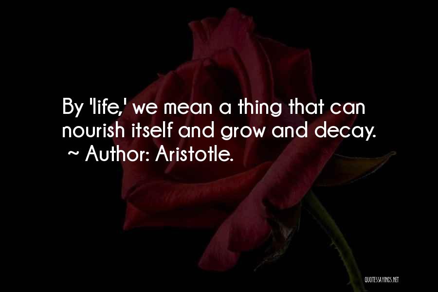 Life Grow Quotes By Aristotle.