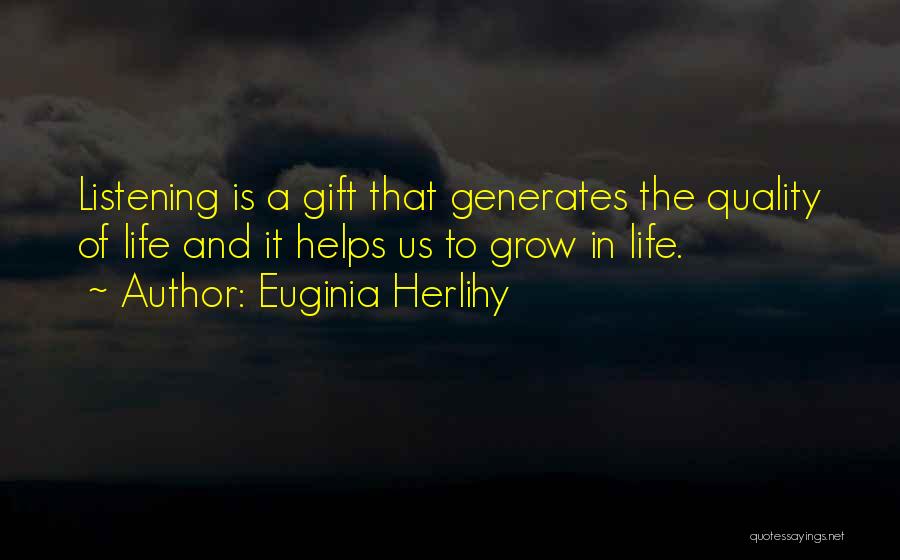 Life Grow Quotes By Euginia Herlihy