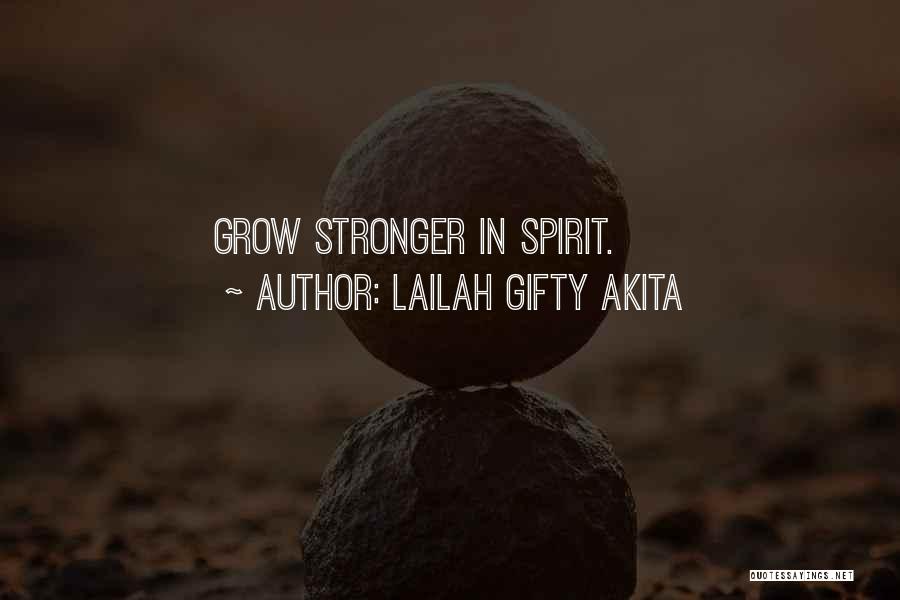 Life Grow Quotes By Lailah Gifty Akita