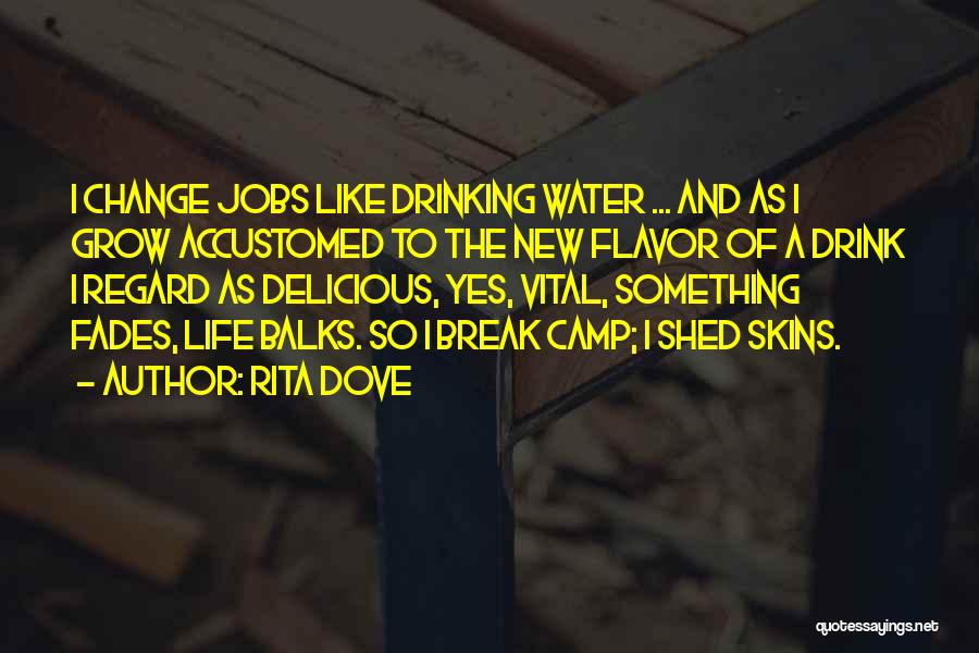 Life Grow Quotes By Rita Dove