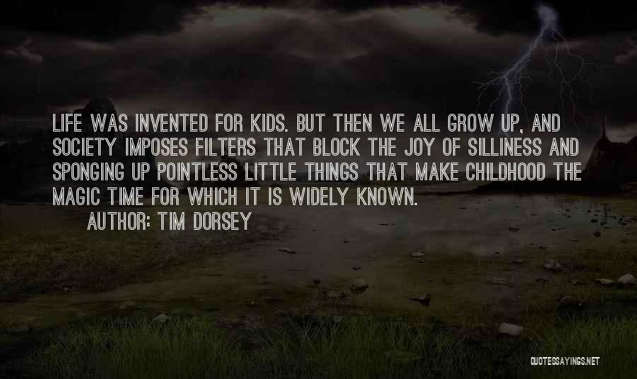 Life Grow Quotes By Tim Dorsey