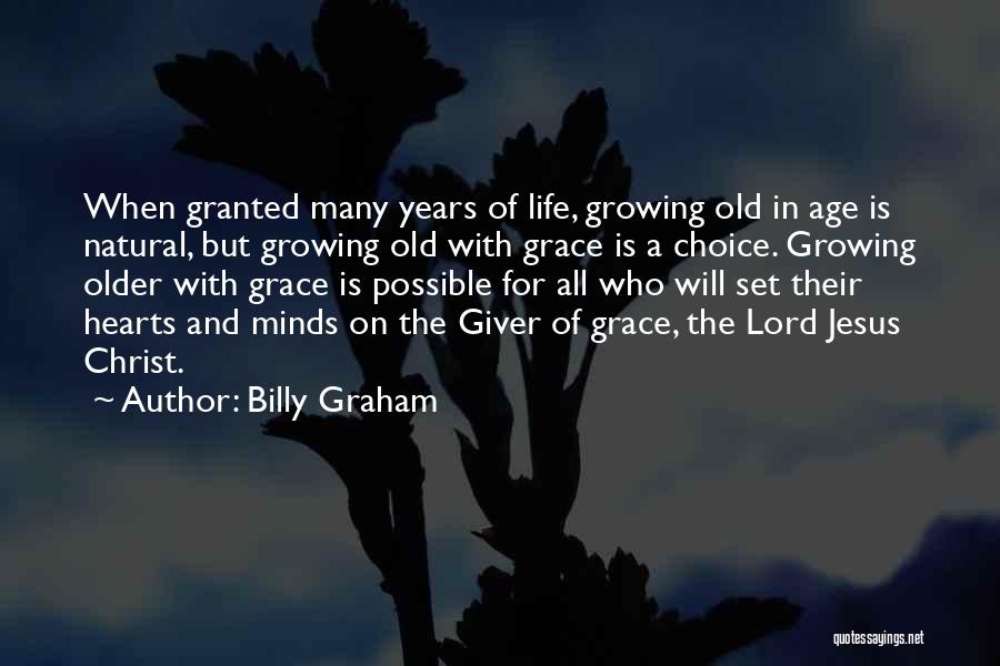 Life Growing Older Quotes By Billy Graham