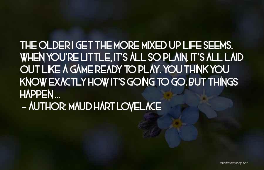 Life Growing Older Quotes By Maud Hart Lovelace