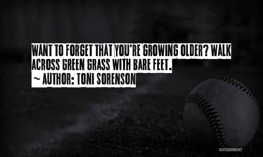 Life Growing Older Quotes By Toni Sorenson