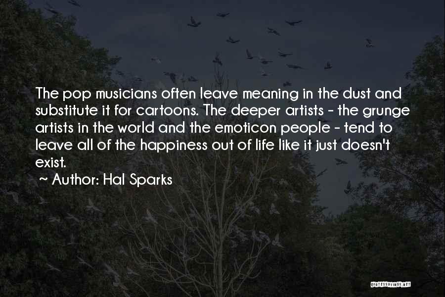 Life Grunge Quotes By Hal Sparks Life Grunge Quotes By Hal Sparks