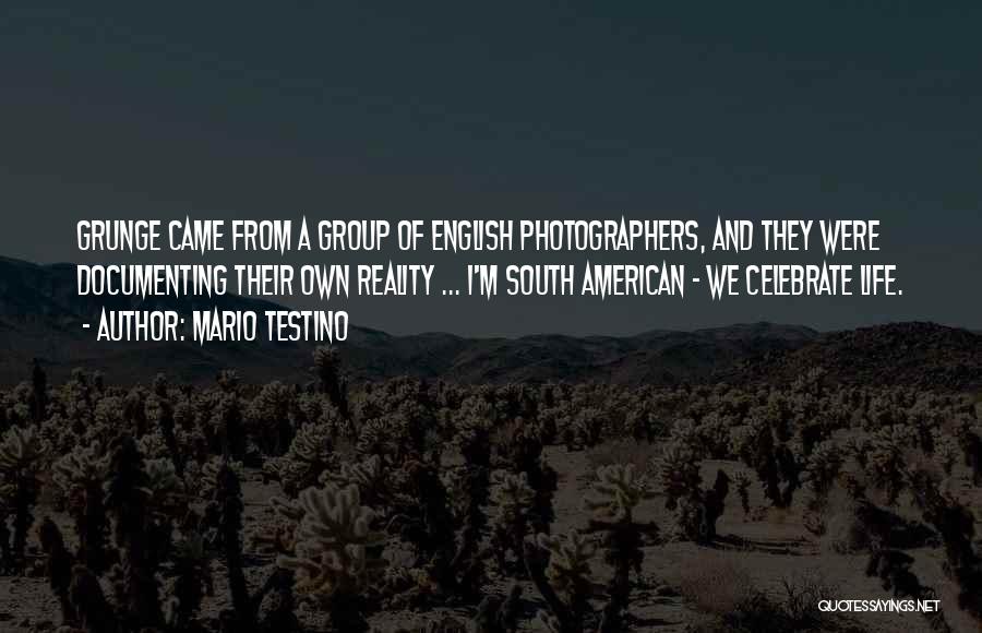 Life Grunge Quotes By Mario Testino