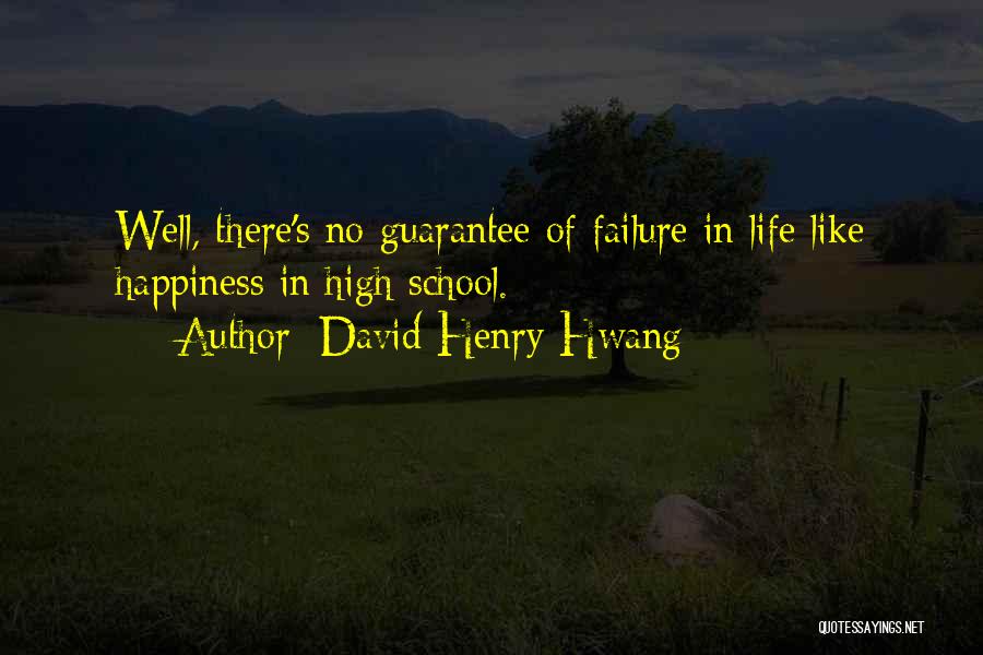 Life Guarantee Quotes By David Henry Hwang