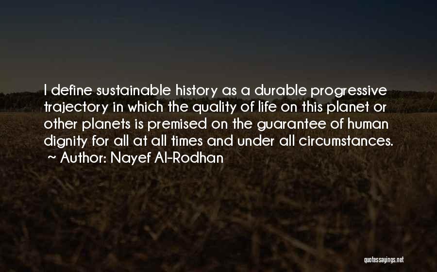 Life Guarantee Quotes By Nayef Al-Rodhan