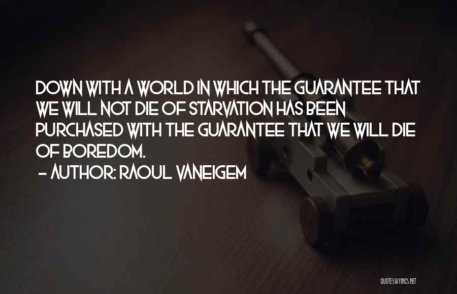 Life Guarantee Quotes By Raoul Vaneigem Life Guarantee Quotes By Raoul Vaneigem
