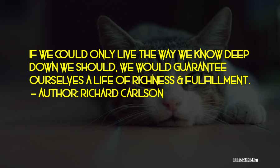 Life Guarantee Quotes By Richard Carlson