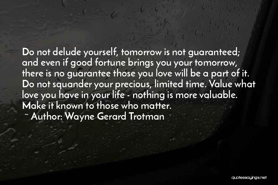 Life Guarantee Quotes By Wayne Gerard Trotman