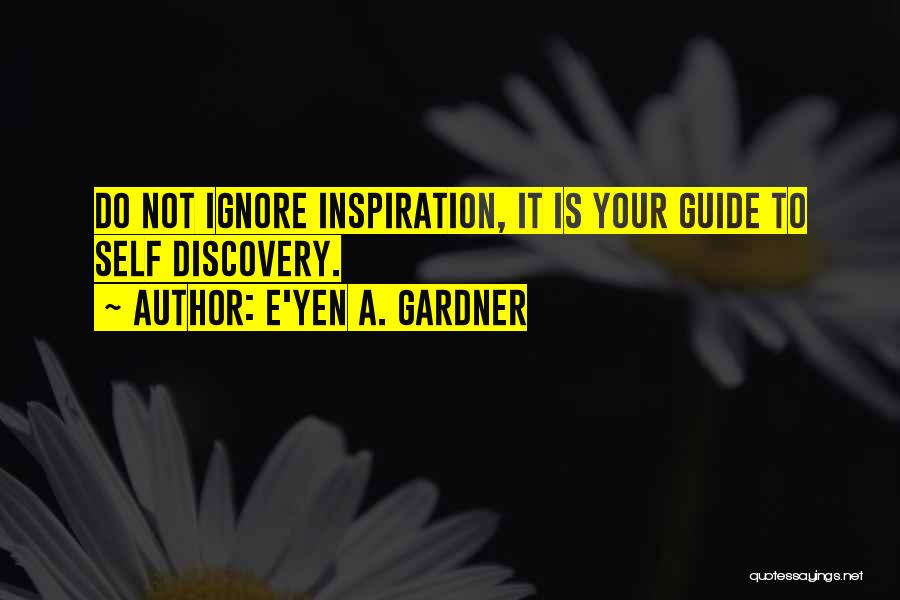 Life Guide Quotes By E'yen A. Gardner