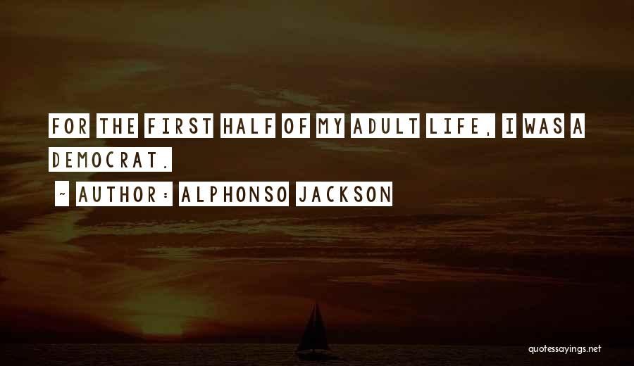 Life Half Quotes By Alphonso Jackson