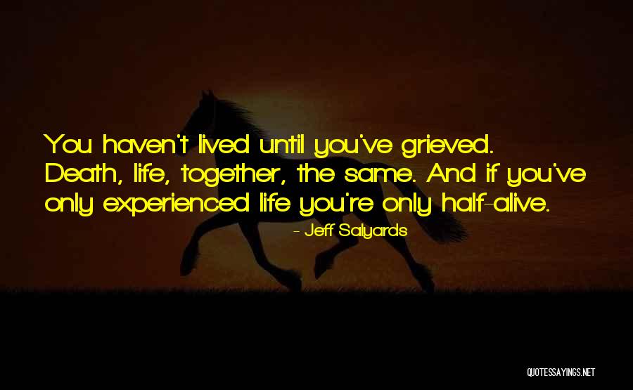 Life Half Quotes By Jeff Salyards