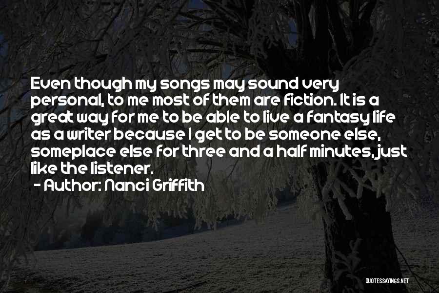 Life Half Quotes By Nanci Griffith