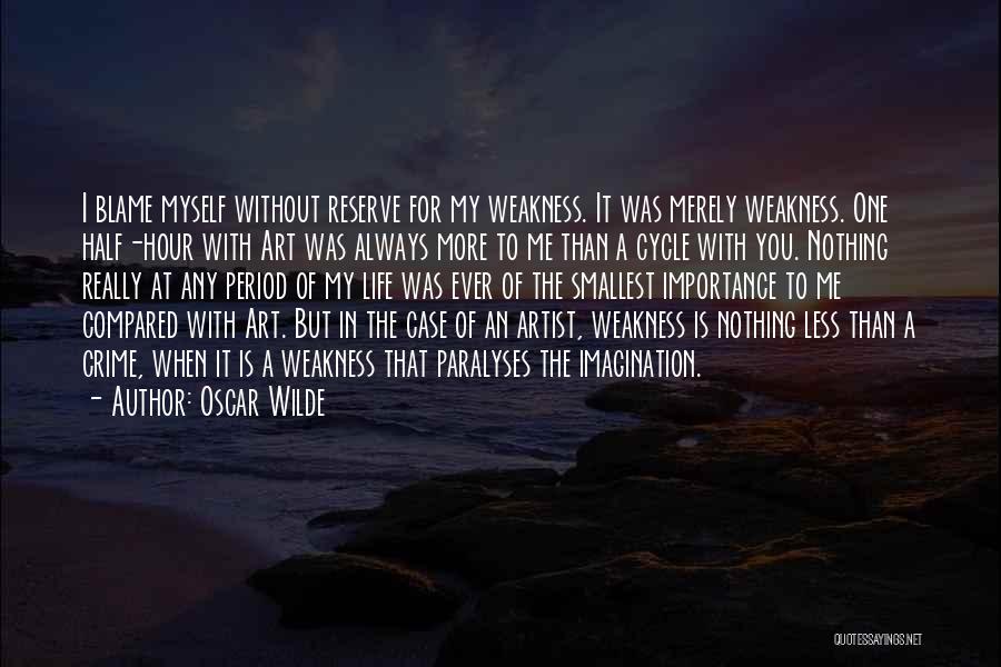 Life Half Quotes By Oscar Wilde