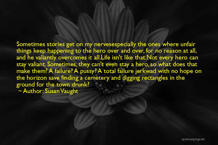 Life Happening For A Reason Quotes By Susan Vaught