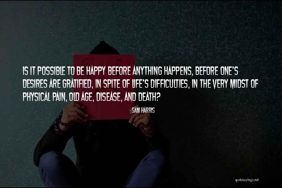Life Happens In The Quotes By Sam Harris Life Happens In The Quotes By Sam Harris
