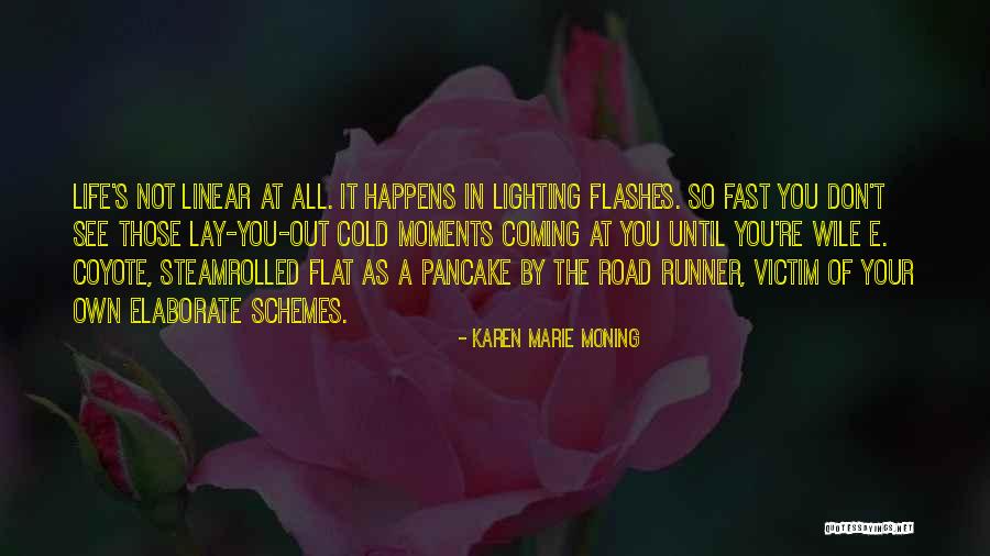 Life Happens So Fast Quotes By Karen Marie Moning Life Happens So Fast Quotes By Karen Marie Moning