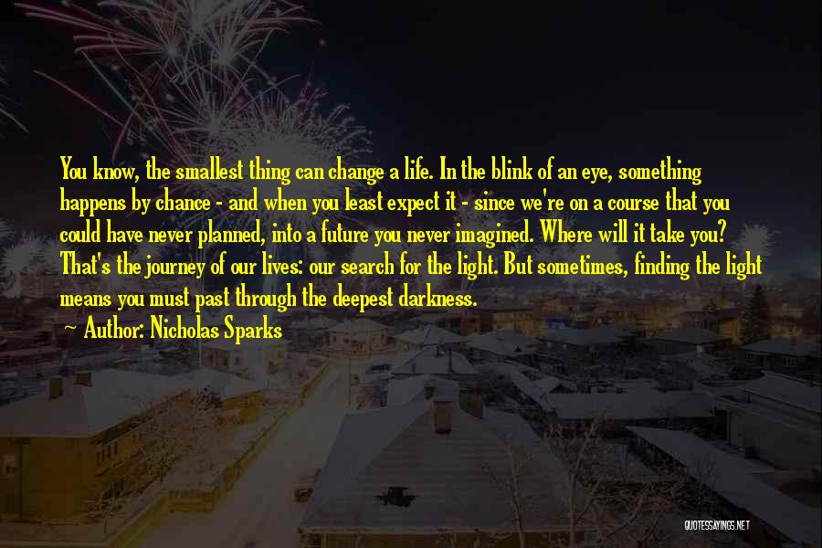 Life Happens When You Least Expect It Quotes By Nicholas Sparks