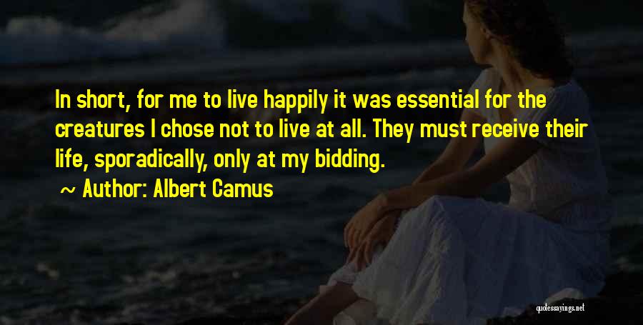 Life Happily Quotes By Albert Camus