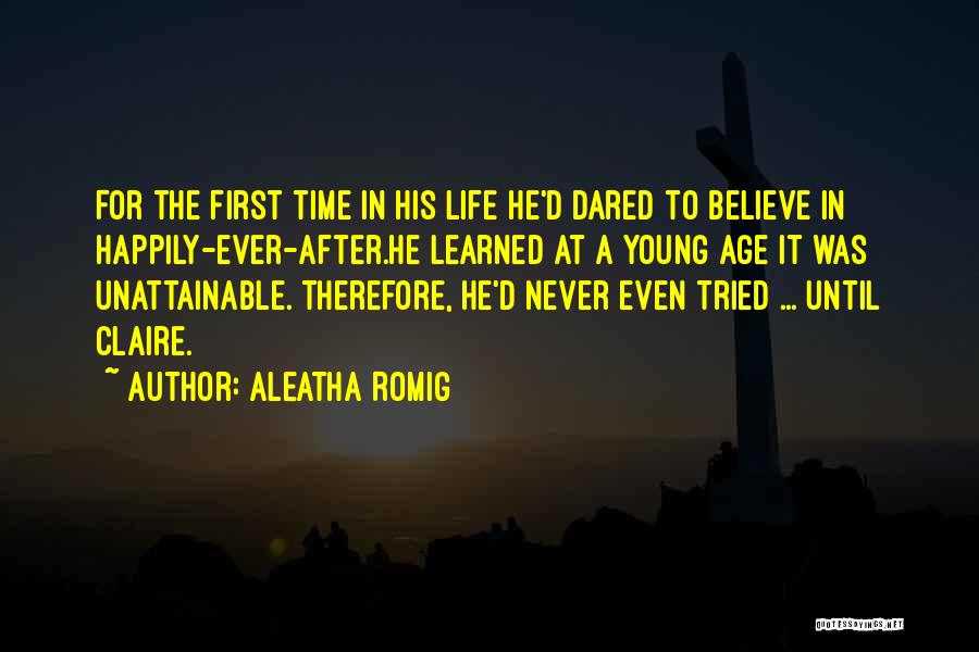 Life Happily Quotes By Aleatha Romig